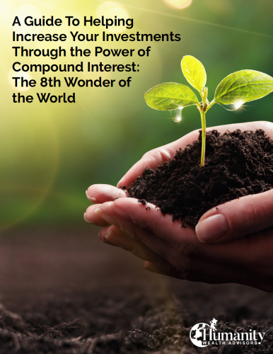 Humanity Wealth eBook: A Guide To Helping Increase Your Investments Through the Power of Compound Interest: The 8th Wonder of the World